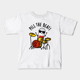 Pill The Beat Cute Medicine Music Pun Kids T-Shirt